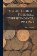 Jack and Robert Friedberg Correspondence, 1954-1975 edito da LIGHTNING SOURCE INC