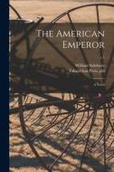 The American Emperor: a Novel; c.1 edito da LIGHTNING SOURCE INC