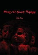 Plenty Of Scary Things di Billy Van edito da Lulu.com
