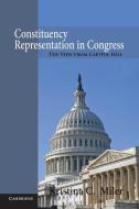 Constituency Representation in Congress di Kristina C. Miler edito da Cambridge University Press