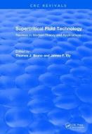 Supercritical Fluid Technology (1991) di Thomas J. (National Institute of Standards and Technology Bruno, James F. Ely edito da Taylor & Francis Ltd