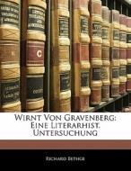 Wirnt Von Gravenberg: Eine Literarhist. di Richard Bethge edito da Nabu Press