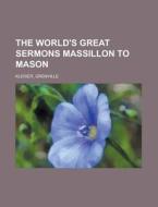 The World's Great Sermons, Volume 03 Mas di Grenville Kleiser edito da Rarebooksclub.com
