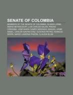 Senate Of Colombia: Members Of The Senat di Books Llc edito da Books LLC, Wiki Series