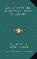 Outlines of the History of Greek Philosophy di Eduard Zeller edito da Kessinger Publishing
