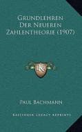Grundlehren Der Neueren Zahlentheorie (1907) di Paul Bachmann edito da Kessinger Publishing