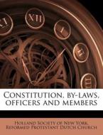 Constitution, By-laws, Officers And Members di Reformed Protestant Dutch Church edito da Nabu Press
