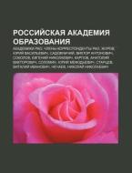 Rossii Skaya Akademiya Obrazovaniya: Aka di Istochnik Wikipedia edito da Books LLC, Wiki Series