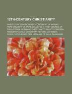 12th-century Christianity: Investiture C di Source Wikipedia edito da Books LLC, Wiki Series