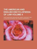 The American and English Encyclopaedia of Law Volume 4 di David Shephard Garland edito da Rarebooksclub.com