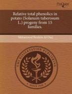 Relative Total Phenolics In Potato (solanum Tuberosum L.) Progeny From 15 Families. di Mohammed Ibrahim Al-Daej edito da Proquest, Umi Dissertation Publishing