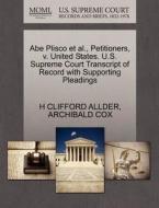 Abe Plisco Et Al., Petitioners, V. United States. U.s. Supreme Court Transcript Of Record With Supporting Pleadings di H Clifford Allder, Archibald Cox edito da Gale, U.s. Supreme Court Records