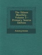 The Edison Monthly, Volume 3 di Anonymous edito da Nabu Press