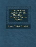 The Judicial System of the Marathas di Vithal Trimbak Gune edito da Nabu Press