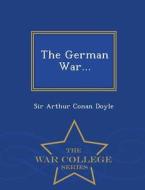 The German War... - War College Series edito da War College Series