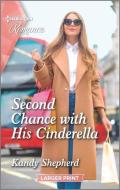 Second Chance with His Cinderella di Kandy Shepherd edito da HARLEQUIN SALES CORP