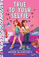 True to Your Selfie: A Wish Novel di Megan Mccafferty edito da SCHOLASTIC