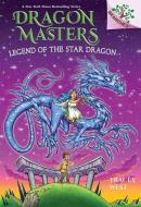 Legend of the Star Dragon: A Branches Book (Dragon Masters #25) di Tracey West edito da SCHOLASTIC