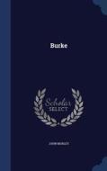 Burke di John Morley edito da Sagwan Press