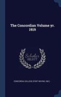 The Concordian Volume Yr. 1919 edito da CHIZINE PUBN