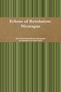 Echoes of Revolution di Hector Garza, Maria-Tania Bandes-Becerra Weingarden edito da Lulu.com