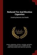 Reduced Tar and Nicotine Cigarettes: Smoking Behavior and Health di Dean R. Gerstein edito da CHIZINE PUBN
