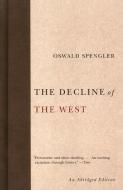 The Decline of the West di Oswald Spengler edito da VINTAGE