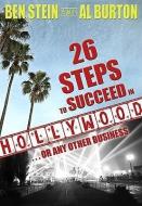 26 Steps to Succeed in Hollywood: ...or Any Other Business di Ben Stein, Al Burton edito da HAY HOUSE