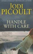 Handle with Care di Jodi Picoult edito da Atria Books