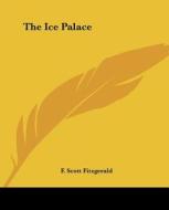 The Ice Palace di F. Scott Fitzgerald edito da Kessinger Publishing