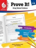 Prove It! Using Textual Evidence, Levels 3-5 di Melissa Cheesman Smith edito da SHELL EDUC PUB