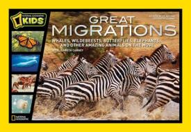 Great Migrations di Elizabeth Carney edito da National Geographic Kids