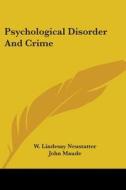 Psychological Disorder and Crime di W. Lindesay Neustatter edito da Kessinger Publishing