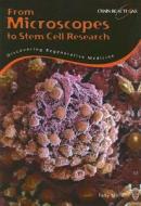 From Microscopes to Stem Cell Research: Discovering Regenerative Medicine di Sally Morgan edito da Heinemann Educational Books