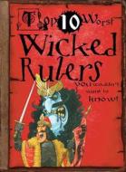 Wicked Rulers: You Wouldn't Want to Know! di Fiona MacDonald edito da Gareth Stevens Publishing
