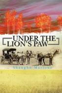 Under the Lion's Paw di Shaughn Marlowe edito da Createspace