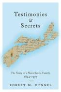Testimonies and Secrets di Robert M. Mennel edito da University of Toronto Press