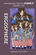 Ergosphere: Astounding New Tales from M-Brane SF di Rick Novy edito da Createspace