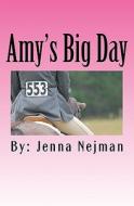 Amy's Big Day di Jenna Nejman edito da Createspace
