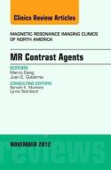 MR Contrast Agents,  An Issue of Magnetic Resonance Imaging Clinics di Marco Essig, Juan Gutierrez edito da Elsevier Health Sciences
