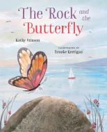 The Rock and the Butterfly di Kathy Stinson edito da Orca Book Publishers