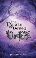 The Perils of Being Vampixie di Pj Schriever edito da Createspace