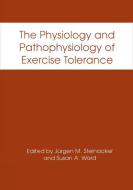 The Physiology and Pathophysiology of Exercise Tolerance edito da Springer US
