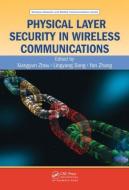Physical Layer Security in Wireless Communications edito da Taylor & Francis Inc