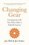 Changing Gear di Jan Hall, Jon Stokes edito da Headline Publishing Group