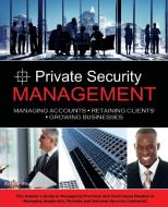 Private Security Management: Managing Accounts - Retaining Clients - Growing Businesses di Roy S. Wyatt edito da OUTSKIRTS PR