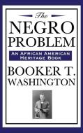 The Negro Problem (an African American Heritage Book) di Booker T. Washington edito da Wilder Publications