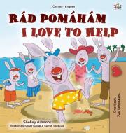 I Love to Help (Czech English Bilingual Book for Kids) di Shelley Admont, Kidkiddos Books edito da KidKiddos Books Ltd.