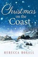Christmas On The Coast di Rebecca Boxall edito da Amazon Publishing