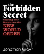 The Forbidden Secret di Jonathan Gray edito da TEACH Services, Inc.